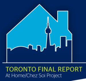 On a dark blue background, there is the outline of a house. Inside the house is a skyline. The sky is blue and the building are green. Beneath the house is the title of the report, "Toronto Final Report. At Home / Chez Soi Project".