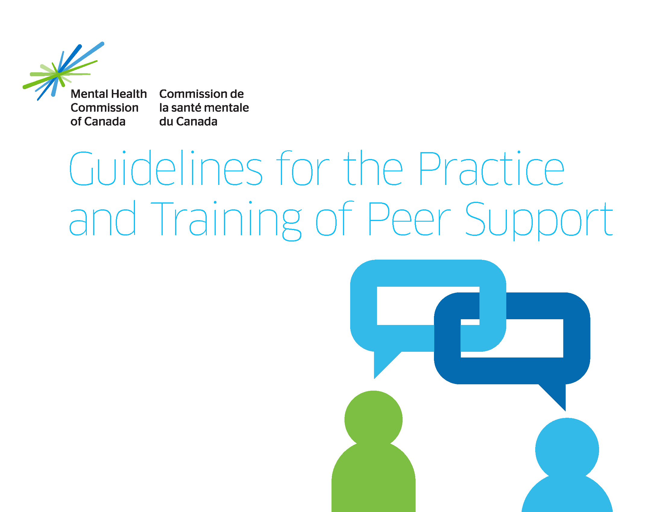 On a white background, in the top left corner appears the logo of the Mental Health Commission of Canada, a spark made up of blue and green lines. Below, we read the title of the document in light blue text, "Guidelines for the Practice and Training of Peer Support". In the bottom right corner, two outlines of people, one light green and one light blue, have interconnected speech bubbles above their heads. The interconnected speech bubbles are the MHCC's icon for peer support.