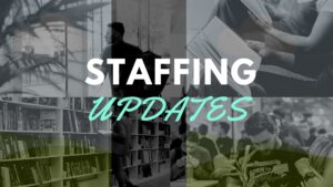 Staffing Updates