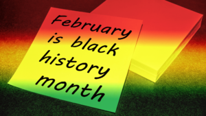 February is Black History Month